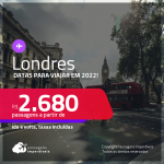 Passagens para <strong>LONDRES, </strong>com datas para viajar em 2022! A partir de R$ 2.680, ida e volta, c/ taxas!