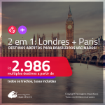 Destinos abertos para brasileiros vacinados! Passagens 2 em 1 – <strong>LONDRES + PARIS na mesma viagem</strong>! A partir de R$ 2.986, todos os trechos, c/ taxas!