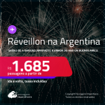 Passagens para o <strong>RÉVEILLON </strong>na <strong>ARGENTINA</strong>! Vá para <strong>Buenos Aires</strong>! A partir de R$ 1.685, ida e volta, c/ taxas!