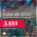 Passagens em promoção para <strong>DUBAI</strong>! A partir de R$ 3.693, ida e volta, c/ taxas! Datas para viajar de Outubro/2021 até Agosto/2022! Opções com bagagem incluída!