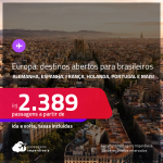 Seleção de Passagens para destinos abertos na <strong>EUROPA</strong>! Vá para a <strong>ALEMANHA, ESPANHA, FRANÇA, HOLANDA, INGLATERRA, IRLANDA, PORTUGAL ou SUÍÇA</strong>! A partir de R$ 2.389, ida e volta, c/ taxas! Datas até 2022!