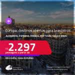 Seleção de Passagens para destinos abertos da <strong>EUROPA: </strong>Vá para a <strong>ALEMANHA, ESPANHA, FRANÇA, HOLANDA, INGLATERRA, IRLANDA, PORTUGAL ou SUÍÇA</strong>! A partir de R$ 2.297, ida e volta, c/ taxas! Datas até 2022!