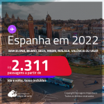 Destino aberto para brasileiros! Passagens para a <strong>ESPANHA: Barcelona, Bilbao, Ibiza, Madri, Malaga, Valência ou Vigo!</strong> A partir de R$ 2.311, ida e volta, c/ taxas! Datas em 2022!