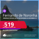 <strong>Embarque próximo</strong>: passagens para <strong>FERNANDO DE NORONHA,</strong> com datas para viajar em<strong> NOVEMBRO ou DEZEMBRO/21</strong>! A partir de R$ 519, ida e volta, c/ taxas!