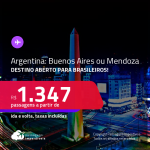 Destino aberto para brasileiros! Seleção de Passagens para a <strong>ARGENTINA: Buenos Aires ou Mendoza </strong>a partir de R$ 1.347, ida e volta, c/ taxas!