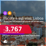 <strong>PASSAGEM + HOTEL 4 ESTRELAS</strong> em <strong>LISBOA </strong>a partir de R$ 3.767, por pessoa, quarto duplo, c/ taxas! Opções com CAFÉ DA MANHÃ incluso! Em até 10x SEM JUROS!