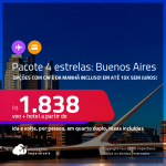 <strong>PASSAGEM + HOTEL 4 ESTRELAS</strong> em <strong>BUENOS AIRES </strong>a partir de R$ 1.838, por pessoa, quarto duplo, c/ taxas! Opções com CAFÉ DA MANHÃ incluso! Em até 10x SEM JUROS!