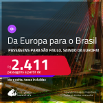 Passagens da <strong>EUROPA </strong>para o <strong>BRASIL</strong>, com valores a partir de R$ 2.411, ida e volta, c/ taxas!