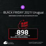 BLACK FRIDAY 2021! Passagens para o <strong>URUGUAI: Montevideo ou Punta del Este</strong>! A partir de R$ 898, ida e volta, c/ taxas! Datas até 2022!