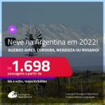 Destinos abertos para brasileiros! <strong>NEVE em 2022 na ARGENTINA! </strong>Passagens para <strong>BUENOS AIRES, CORDOBA, MENDOZA ou ROSARIO!</strong> A partir de R$ 1.698, ida e volta, c/ taxas!