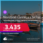 Novidade! Conheça a <strong>Sicília</strong>! Passagens para <strong>CATÂNIA, na Itália</strong>! A partir de R$ 3.435, ida e volta, c/ taxas! Datas para viajar até Novembro/22!