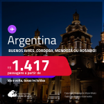 Destinos abertos para brasileiros! Passagens para a <strong>ARGENTINA: Buenos Aires, Cordoba, Mendoza ou Rosario!</strong> A partir de R$ 1.417, ida e volta, c/ taxas!