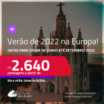 <strong>VERÃO na EUROPA!</strong> Seleção de Passagens para a <strong>ALEMANHA, BÉLGICA, ESPANHA, FRANÇA, GRÉCIA, HOLANDA, IRLANDA, ITÁLIA, LUXEMBURGO, PORTUGAL ou SUÍÇA</strong>! A partir de R$ 2.640, ida e volta, c/ taxas!