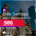 Destino aberto para brasileiros! Passagens para o <strong>CHILE: Santiago</strong>! A partir de R$ 986, ida e volta, c/ taxas!