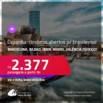 Destinos abertos para brasileiros! Passagens para a <strong>ESPANHA: Barcelona, Bilbao, Ibiza, Madri, Valência ou Vigo</strong>! A partir de R$ 2.377, ida e volta, c/ taxas!