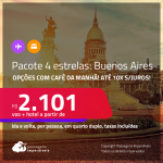 <strong>PASSAGEM + HOTEL 4 ESTRELAS</strong> com <strong>CAFÉ DA MANHÃ </strong>em <strong>BUENOS AIRES</strong>! A partir de R$ 2.101, por pessoa, quarto duplo, c/ taxas! Em até 10x SEM JUROS!