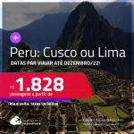 Passagens para o <strong>PERU: Cusco ou Lima</strong>! A partir de R$ 1.828, ida e volta, c/ taxas! Datas par viajar até Dezembro/22!