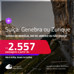 Passagens para a <strong>SUÍÇA: Genebra ou Zurique</strong>! A partir de R$ 2.557, ida e volta, c/ taxas! Datas para viajar até Outubro/22!