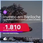 Passagens para o <strong>INVERNO </strong>em <strong>BARILOCHE, na Argentina</strong>! A partir de R$ 1.810, ida e volta, c/ taxas!