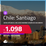 Passagens para o <strong>CHILE: Santiago</strong>! A partir de R$ 1.098, ida e volta, c/ taxas! Opções de <strong>VOO DIRETO</strong>! Datas até <strong>Janeiro/23</strong>, inclusive <strong>INVERNO</strong>!