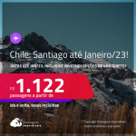 Passagens para o <strong>CHILE: Santiago</strong>! A partir de R$ 1.122, ida e volta, c/ taxas! Opções de VOO DIRETO! Datas até <strong>Janeiro/23</strong>, inclusive <strong>INVERNO</strong>!