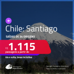 Passagens para o <strong>CHILE: Santiago</strong>! A partir de R$ 1.115, ida e volta, c/ taxas!