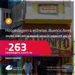 Hospedagem <strong>4 ESTRELAS</strong> com <strong>CAFÉ DA MANHÃ</strong> em <strong>BUENOS AIRES</strong>! A partir de R$ 263, por dia, em quarto duplo!