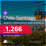 Seleção de Passagens para o <strong>CHILE: Santiago</strong>! A partir de R$ 1.266, ida e volta, c/ taxas! Datas para viajar até Março/23!