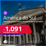 Seleção de Passagens para a<strong> AMÉRICA DO SUL: Argentina, Bolívia, Chile ou Uruguai!</strong> A partir de R$ 1.091, ida e volta, c/ taxas! Opções de VOO DIRETO!