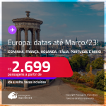 Seleção de Passagens para a <strong>EUROPA: Alemanha, Bélgica, Espanha, França, Holanda, Inglaterra, Irlanda, Itália, Portugal ou Suíça</strong>! A partir de R$ 2.699, ida e volta, c/ taxas!