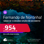 MUITO BOM!!! Passagens para <strong>FERNANDO DE NORONHA </strong>a partir de R$ 954, ida e volta, c/ taxas! Opções de VOO DIRETO!