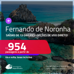 Passagens para <strong>FERNANDO DE NORONHA</strong>! A partir de R$ 954, ida e volta, c/ taxas! Opções de VOO DIRETO!