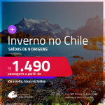 Passagens para o <strong>INVERNO no</strong> <strong>CHILE</strong>! A partir de R$ 1.490, ida e volta, c/ taxas!