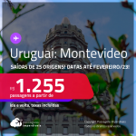 Passagens para o <strong>URUGUAI: Montevideo</strong>! A partir de R$ 1.255, ida e volta, c/ taxas!