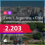 Passagens 2 em 1 – <strong>ARGENTINA: Buenos Aires + CHILE: Santiago</strong>! A partir de R$ 2.203, todos os trechos, c/ taxas! Datas para viajar até Fevereiro/23!