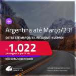 Passagens para a <strong>ARGENTINA: Bariloche, Buenos Aires, Mendoza ou Ushuaia</strong>! A partir de R$ 1.022, ida e volta, c/ taxas! Datas até <strong>Março/23</strong>, inclusive <strong>INVERNO</strong>!