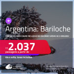 Passagens para a <strong>ARGENTINA: Bariloche</strong>, com datas para viajar inclusive no<strong> INVERNO</strong>! A partir de R$ 2.037, ida e volta, c/ taxas!