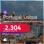 Passagens para <strong>PORTUGAL: Lisboa</strong>! A partir de R$ 2.304, ida e volta, c/ taxas! Datas para viajar até Fevereiro/23!