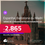 Passagens para a <strong>ESPANHA: Barcelona ou Madri</strong>! A partir de R$ 2.865, ida e volta, c/ taxas!