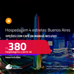 Hospedagem <strong>4 ESTRELAS</strong> com <strong>CAFÉ DA MANHÃ</strong> em <strong>BUENOS AIRES</strong>! A partir de R$ 380, por dia, em quarto duplo!