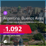 Passagens para a <strong>ARGENTINA: Buenos Aires</strong>, com datas para viajar inclusive no <strong>INVERNO!</strong> A partir de R$ 1.092, ida e volta, c/ taxas! Opções de VOO DIRETO!