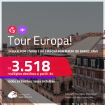 <strong>TOUR EUROPA!</strong> Chegue por <strong>LISBOA</strong>, e vá embora por <strong>BARCELONA ou MADRI</strong>! A partir de R$ 3.518, todos os trechos, c/ taxas!