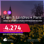 Passagens 2 em 1 – <strong>LONDRES + PARIS</strong>! A partir de R$ 4.274, todos os trechos, c/ taxas! Opções com BAGAGEM INCLUÍDA!