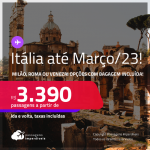 Passagens para a <strong>ITÁLIA: Milão, Roma ou Veneza</strong>! A partir de R$ 3.390, ida e volta, c/ taxas! Opções com BAGAGEM INCLUÍDA!