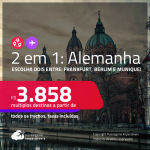 Passagens 2 em 1 – <strong>ALEMANHA: Escolha dois entre: Frankfurt, Berlim e Munique</strong>! A partir de R$ 3.858, todos os trechos, c/ taxas!