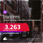 Passagens para <strong>LONDRES</strong>! A partir de R$ 3.263, ida e volta, c/ taxas! Opções com BAGAGEM INCLUÍDA!