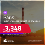 Passagens para <strong>PARIS</strong>! A partir de R$ 3.348, ida e volta, c/ taxas! Em até 12x SEM JUROS!