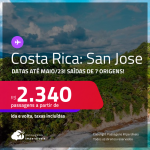 Passagens para a <strong>COSTA RICA: San Jose, </strong>com datas para viajar até <strong>Maio/23</strong>! A partir de R$ 2.340, ida e volta, c/ taxas!