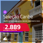 Seleção de Passagens para o <strong>CARIBE: Cancún, Cartagena, Cidade do Panamá, San Andres, San Jose ou Santa Marta! </strong>A partir de R$ 2.889, ida e volta, c/ taxas!