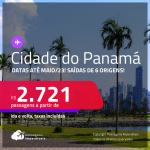 Passagens para a <strong>CIDADE DO PANAMÁ</strong>! A partir de R$ 2.721, ida e volta, c/ taxas! Datas até <strong>Maio/23</strong>!